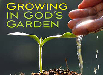 Growing in God’s Garden